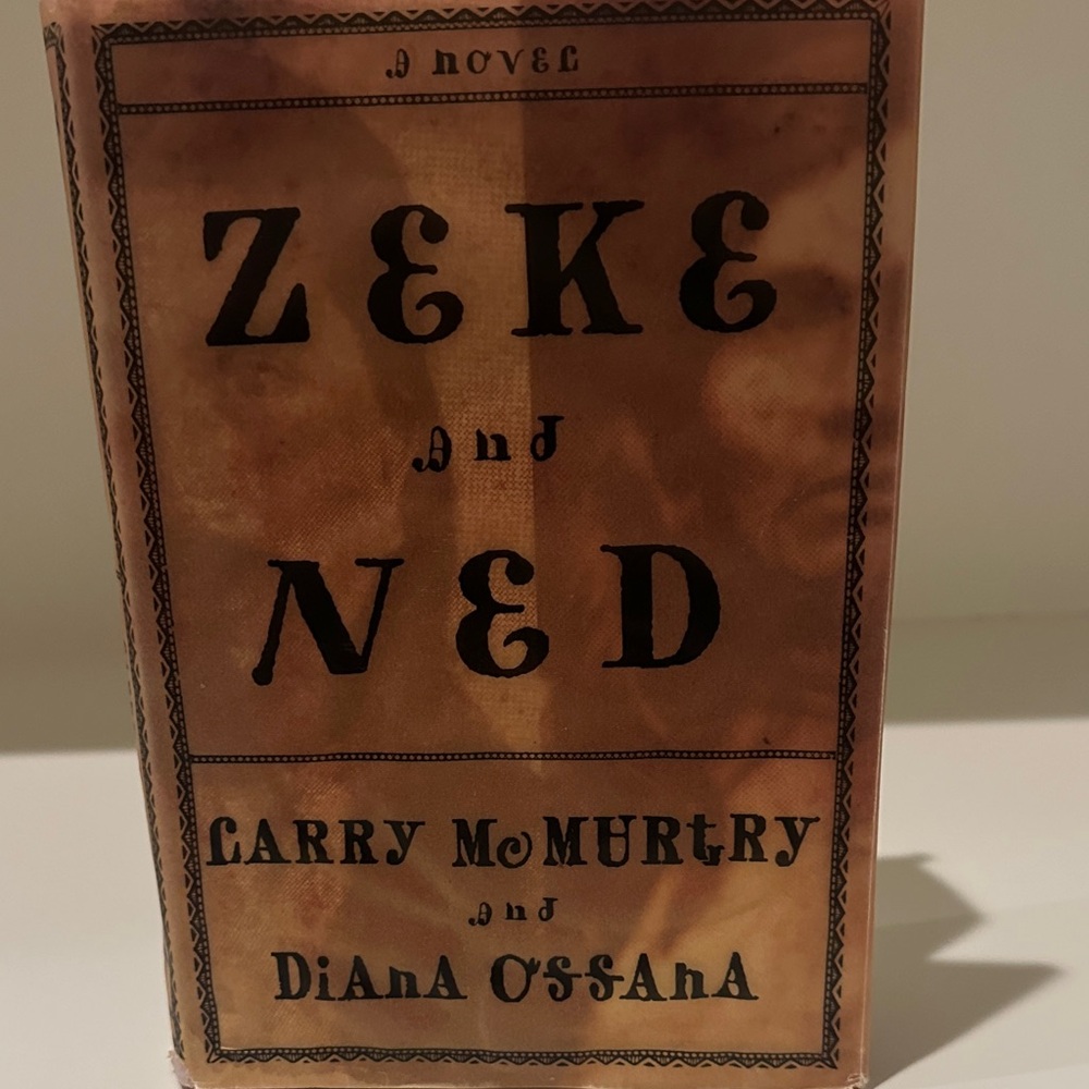 Hardcover Zeke and Ned Novel by Larry McMurtry and Diana Ossana
